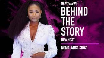 Nomalanga Shozi hosts Behind the Story S5